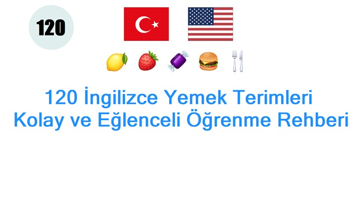120 İngilizce Yemek Terimleri: Kolay ve Eğlenceli Öğrenme Rehberi